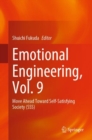 Image for Emotional Engineering, Vol. 9: Move Ahead Toward Self-Satisfying Society (SSS) : Vol. 9
