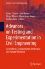 Image for Advances on testing and experimentation in civil engineering  : geotechnics, transportation, hydraulics and natural resources