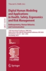 Image for Digital human modeling and applications in health, safety, ergonomics and risk management  : anthropometry, human behavior, and communicationPart I
