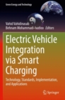Image for Electric vehicle integration via smart charging  : technology, standards, implementation, and applications