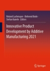 Image for Innovative Product Development by Additive Manufacturing 2021