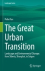 Image for Great Urban Transition: Landscape and Environmental Changes from Siberia, Shanghai, to Saigon