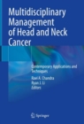 Image for Multidisciplinary management of head and neck cancer  : contemporary applications and techniques