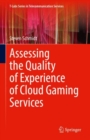 Image for Assessing the Quality of Experience of Cloud Gaming Services