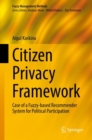 Image for Citizen Privacy Framework: Case of a Fuzzy-Based Recommender System for Political Participation