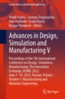 Image for Advances in Design, Simulation and Manufacturing V Volume 1 Manufacturing and Materials Engineering: Proceedings of the 5th International Conference on Design, Simulation, Manufacturing: The Innovation Exchange, DSMIE-2022, June 7-10, 2022, Poznán, Poland