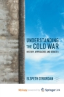 Image for Understanding the Cold War : History, Approaches and Debates