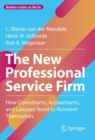 Image for The new professional service firm  : how consultants, accountants, and lawyers need to reinvent themselves