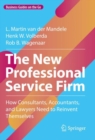 Image for New Professional Service Firm: How Consultants, Accountants, and Lawyers Need to Reinvent Themselves
