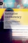 Image for Normative intermittency  : a sociology of failing social structuration