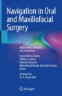 Image for Navigation in oral and maxillofacial surgery  : applications, advances, and limitations