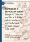 Image for Portugal in a European Context: Essays on Taxation and Fiscal Policies in Late Medieval and Early Modern Western Europe, 1100-1700