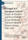 Image for Portugal in a European context  : essays on taxation and fiscal policies in late medieval and early modern Western Europe, 1100-1700