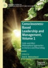 Image for Consciousness-based leadership and managementVolume 1,: Vedic and other philosophical approaches to oneness and flourishing