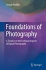Image for Foundations of Photography: A Treatise on the Technical Aspects of Digital Photography