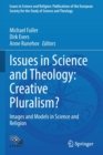 Image for Issues in science and theology  : creative pluralism?