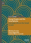 Image for Young people and the smartphone  : everyday life on the small screen