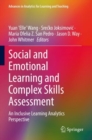 Image for Social and emotional learning and complex skills assessment  : an inclusive learning analytics perspective