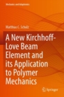 Image for A New Kirchhoff-Love Beam Element and its Application to Polymer Mechanics