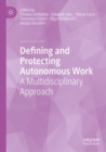Image for Defining and protecting autonomous work  : a multidisciplinary approach