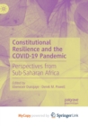 Image for Constitutional Resilience and the COVID-19 Pandemic : Perspectives from Sub-Saharan Africa
