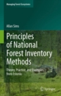 Image for Principles of National Forest Inventory methods  : theory, practice, and examples from Estonia