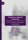 Image for Towards an Ubuntu University : African Higher Education Reimagined