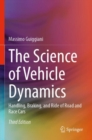 Image for The science of vehicle dynamics  : handling, braking, and ride of road and race cars