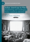 Image for Italian Americans in film  : establishing and challenging Italian American identities