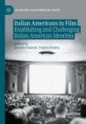 Image for Italian Americans in film  : establishing and challenging Italian American identities