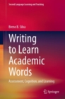 Image for Writing to learn academic words  : assessment, cognition, and learning