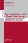 Image for The Transdisciplinary Reach of Design Science Research: 17th International Conference on Design Science Research in Information Systems and Technology, DESRIST 2022, St Petersburg, FL, USA, June 1-3, 2022, Proceedings
