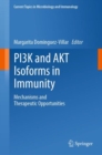 Image for PI3K and AKT Isoforms in Immunity: Mechanisms and Therapeutic Opportunities