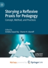 Image for Storying a Reflexive Praxis for Pedagogy