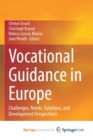 Image for Vocational Guidance in Europe : Challenges, Needs, Solutions, and Development Perspectives