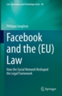 Image for Facebook and the (EU) law  : how the social network reshaped the legal framework