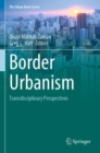 Image for Border urbanism  : transdisciplinary perspectives