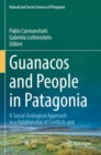 Image for Guanacos and people in Patagonia  : a social-ecological approach to a relationship of conflicts and opportunities