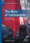 Image for The Marx of communism: setting limits in the realm of communism