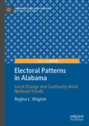 Image for Electoral patterns in Alabama: local change and continuity amid national trends