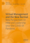 Image for Virtual management and the new normal  : new perspectives on human resources since the COVID-19 pandemic