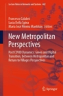 Image for New Metropolitan Perspectives: Post COVID Dynamics: Green and Digital Transition, Between Metropolitan and Return to Villages Perspectives