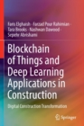 Image for Blockchain of things and deep learning applications in construction  : digital construction transformation