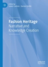 Image for Fashion Heritage: Narrative and Knowledge Creation