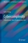 Image for Cybercomplexity  : a macroscopic view of cybersecurity risk