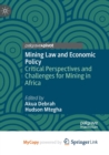 Image for Mining Law and Economic Policy : Critical Perspectives and Challenges for Mining in Africa