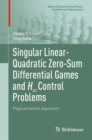 Image for Singular linear-quadratic zero-sum differential games and H control problems  : regularization approach