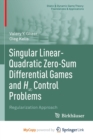 Image for Singular Linear-Quadratic Zero-Sum Differential Games and Hinfinity Control Problems