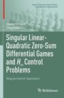 Image for Singular linear-quadratic zero-sum differential games and H control problems  : regularization approach