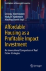 Image for Affordable housing as a profitable impact investment  : an international comparison of real estate strategies